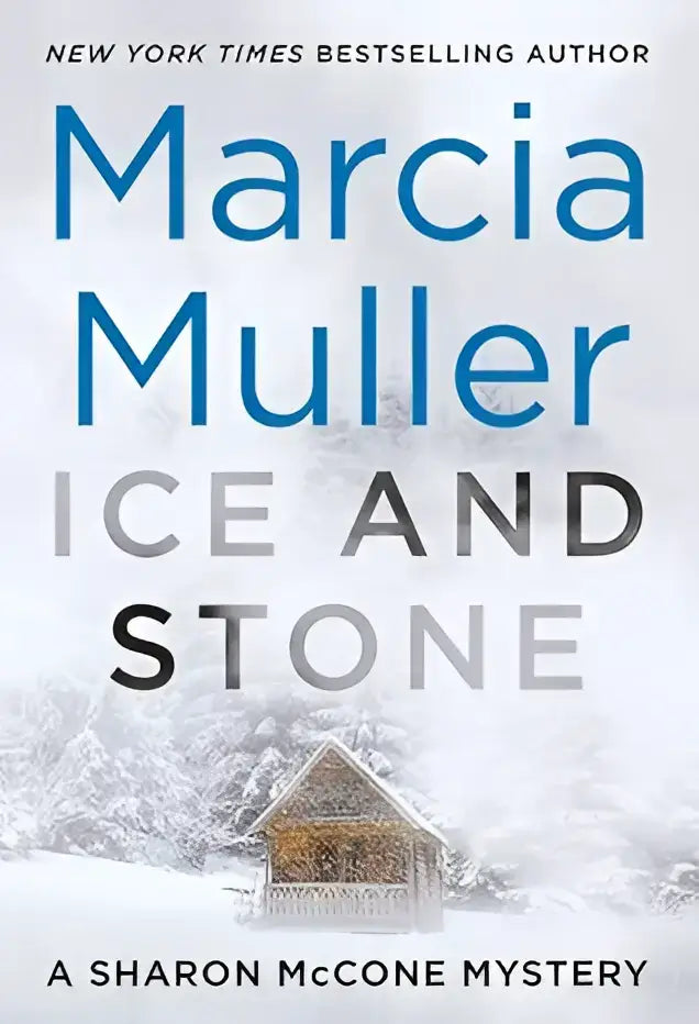 De boekcover van ice and stone door marcia muller, een new york times bestseller, deel 35 van de sharon mccone mysteries