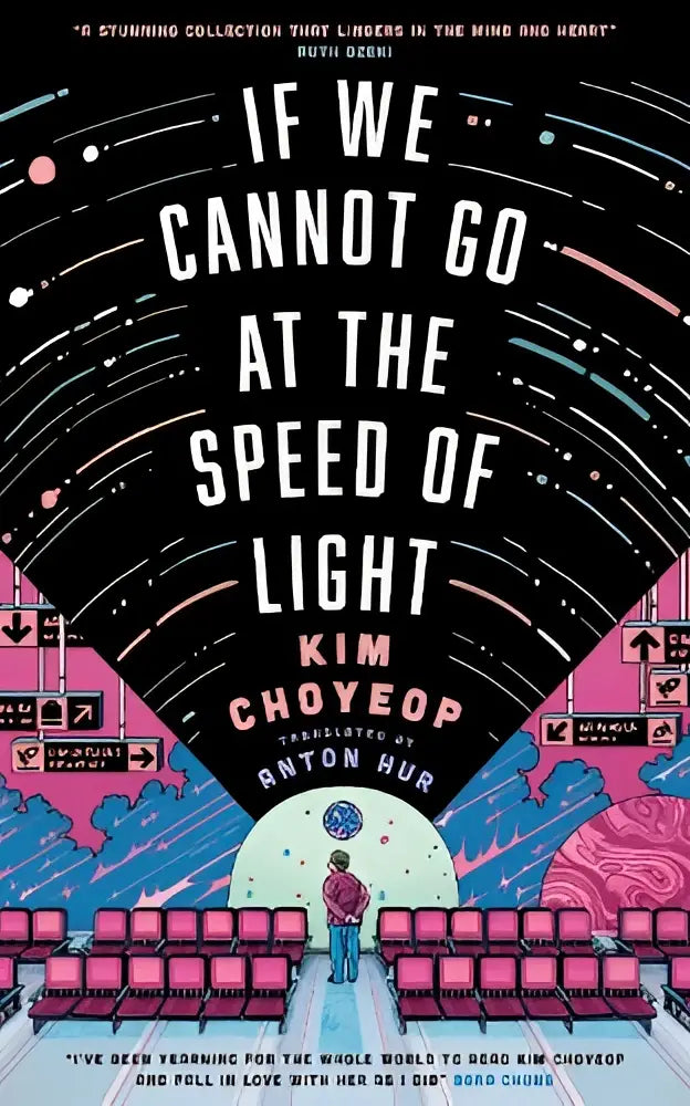 De boekcover van If We Cannot Go at the Speed of Light door kim choeyop toont een kleurrijke illustratie bij de vernieuwende short story collectie