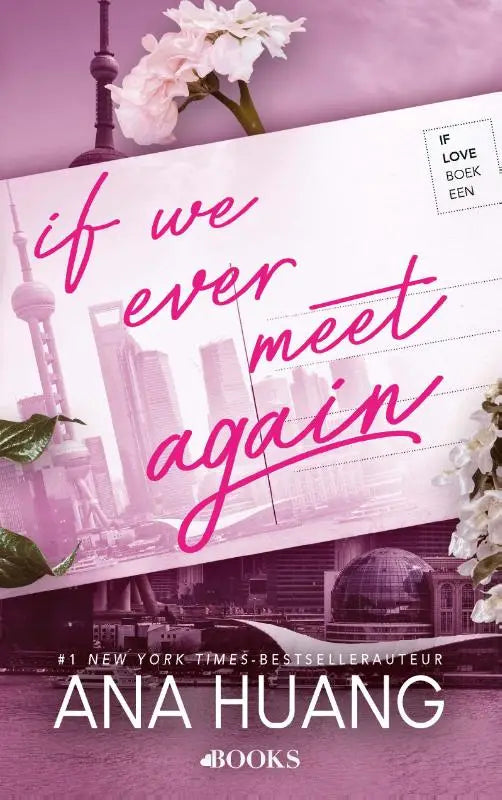 Boekomslag van if we ever meet again nederlandse editie met roze cursieve tekst en gestileerde stadsgezichten en witte bloemen