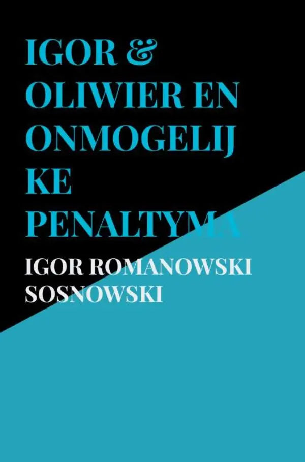 De boekcover van igor en oliwier en onmogelijke penaltymachine toont opvallende teal tekst op een zwarte en turquoise achtergrond voor jonge lezers
