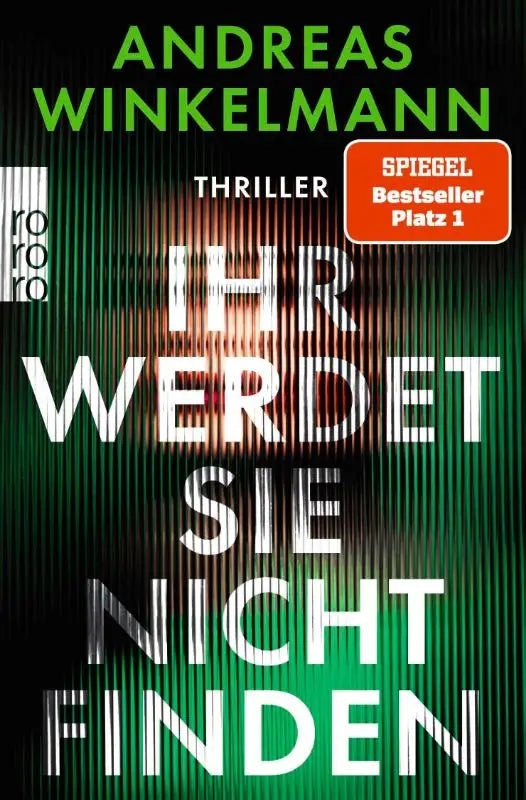 Ihr werdet sie nicht finden - Thriller | SPIEGEL Bestseller Nr. 1