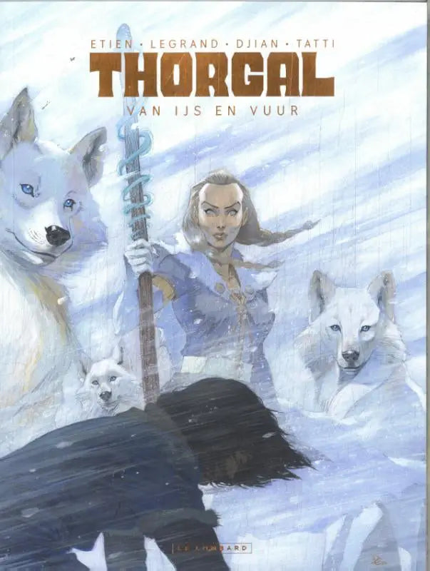 De thorgal strips algemeen comic van ijs en vuur toont een vrouw in blauwe harnas met staf tussen witte wolven olivier legrand