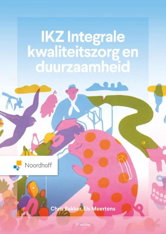 De cover van het boek ikz integrale kwaliteitszorg en duurzaamheid door chris bakker en els meertens uitgegeven door noordhoff