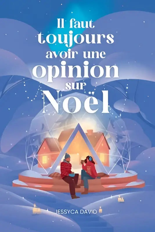 Il faut toujours avoir une opinion sur noël avec une scène hivernale cosy et un igloo lumineux orange