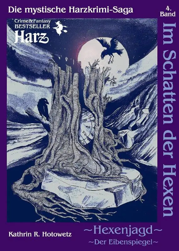 Im Schatten der Hexen - Hexenjagd II - Der Eibenspiegel - Ein mythischer Harz-Krimi Bd. 4