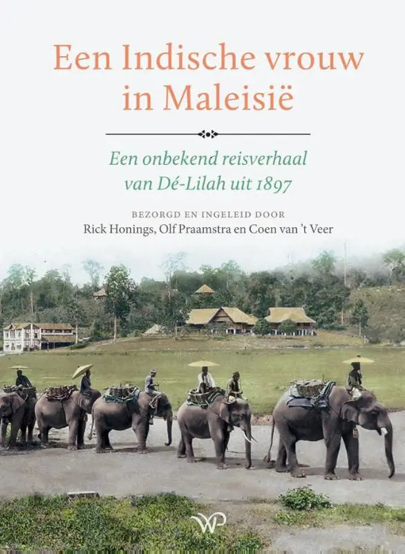Een Indische vrouw in Maleisië - Een onbekend reisverhaal van Dé-Lilah uit 1897