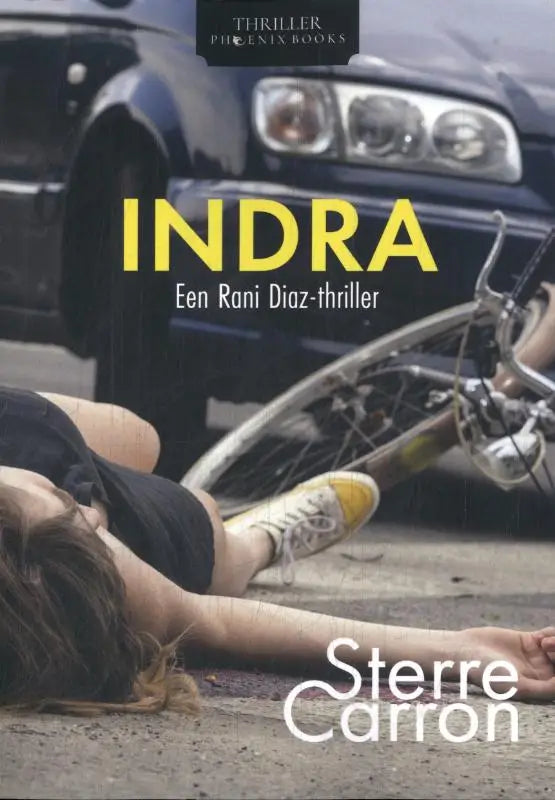 De boekcover van indra toont de titel in gele letters met een donkerblauwe auto en een omgevallen fiets rani diaz-thriller