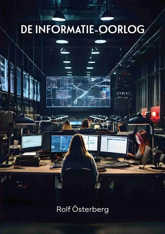 De cover van de spannende fictie de informatie-oorlog door rolf österberg toont een donkere kantooromgeving met meerdere computerschermen