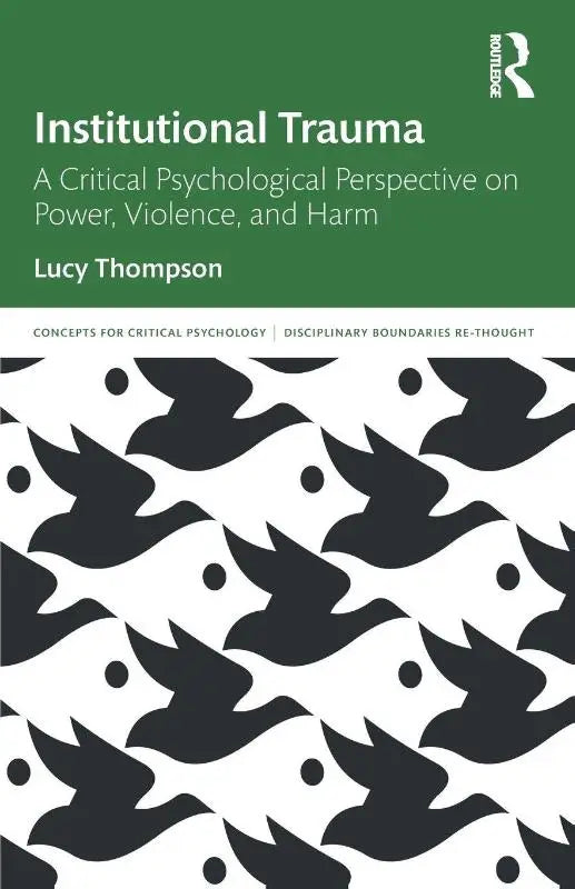 Groen hardcover boek institutioneel trauma van lucy thompson met zwart wit vogelpatroon en kritisch psychologisch perspectief op macht