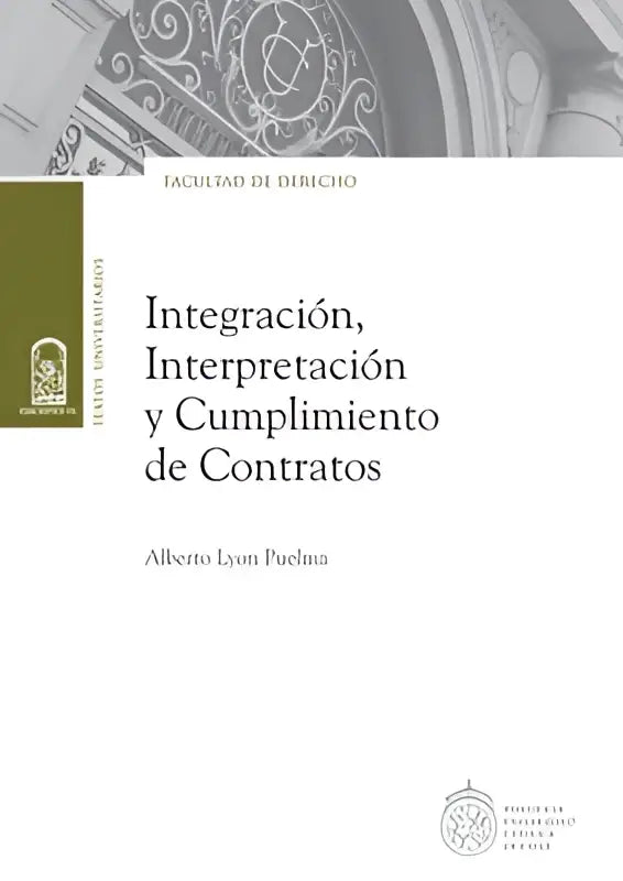 Witte hardcover boek integracion interpretacion y cumplimiento de contratos door alberto lyon puelma met groene rug