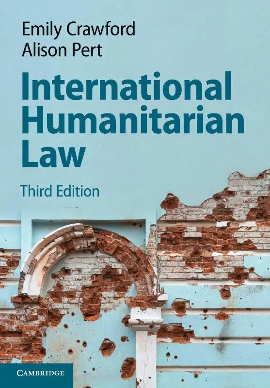 De boekomslag van international humanitarian law toont de titel in opvallende teal letters op een verweerde blauw geschilderde bakstenen achtergrond