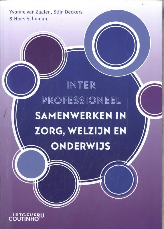 Boekomslag Interprofessioneel samenwerken in zorg, welzijn en onderwijs door Yvonne van Zaalen, Stijn Deckers en Hans Sch