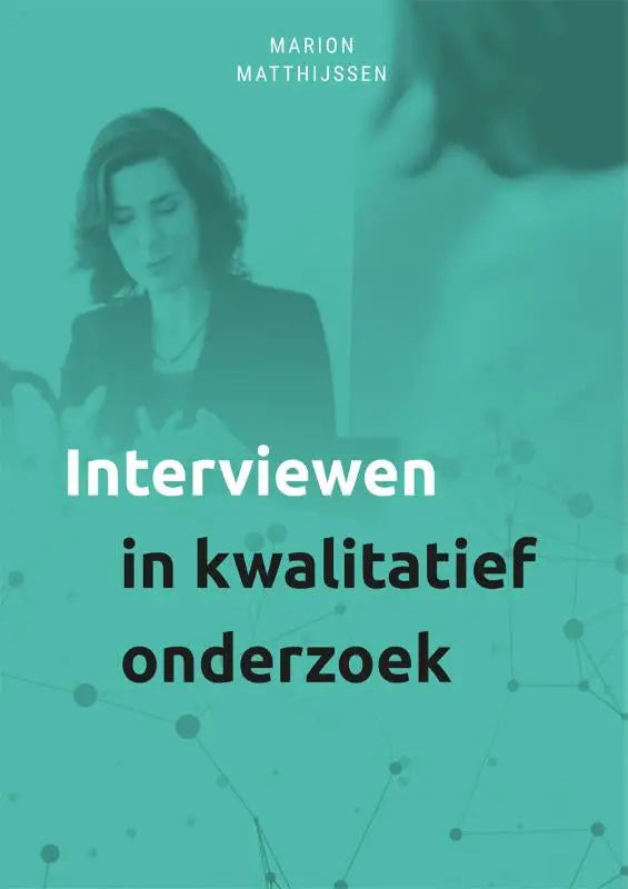 Teal gekleurde boekcover interviewen in kwalitatief onderzoek door marion matthijsen met vrouw in professionele kleding