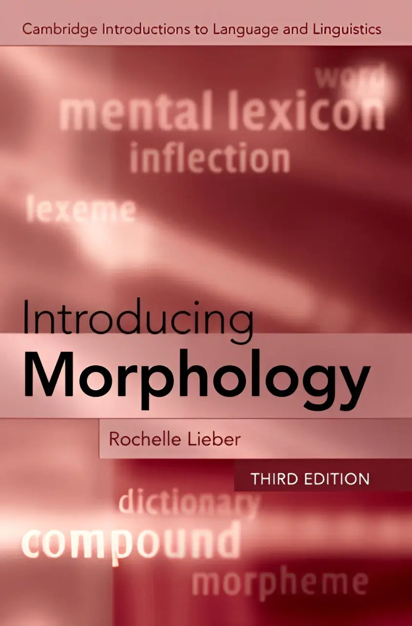 Boekomslag van Introducing Morphology derde editie door Rochelle Lieber bedoeld voor ondergraduates met relatief weinig voorkennis