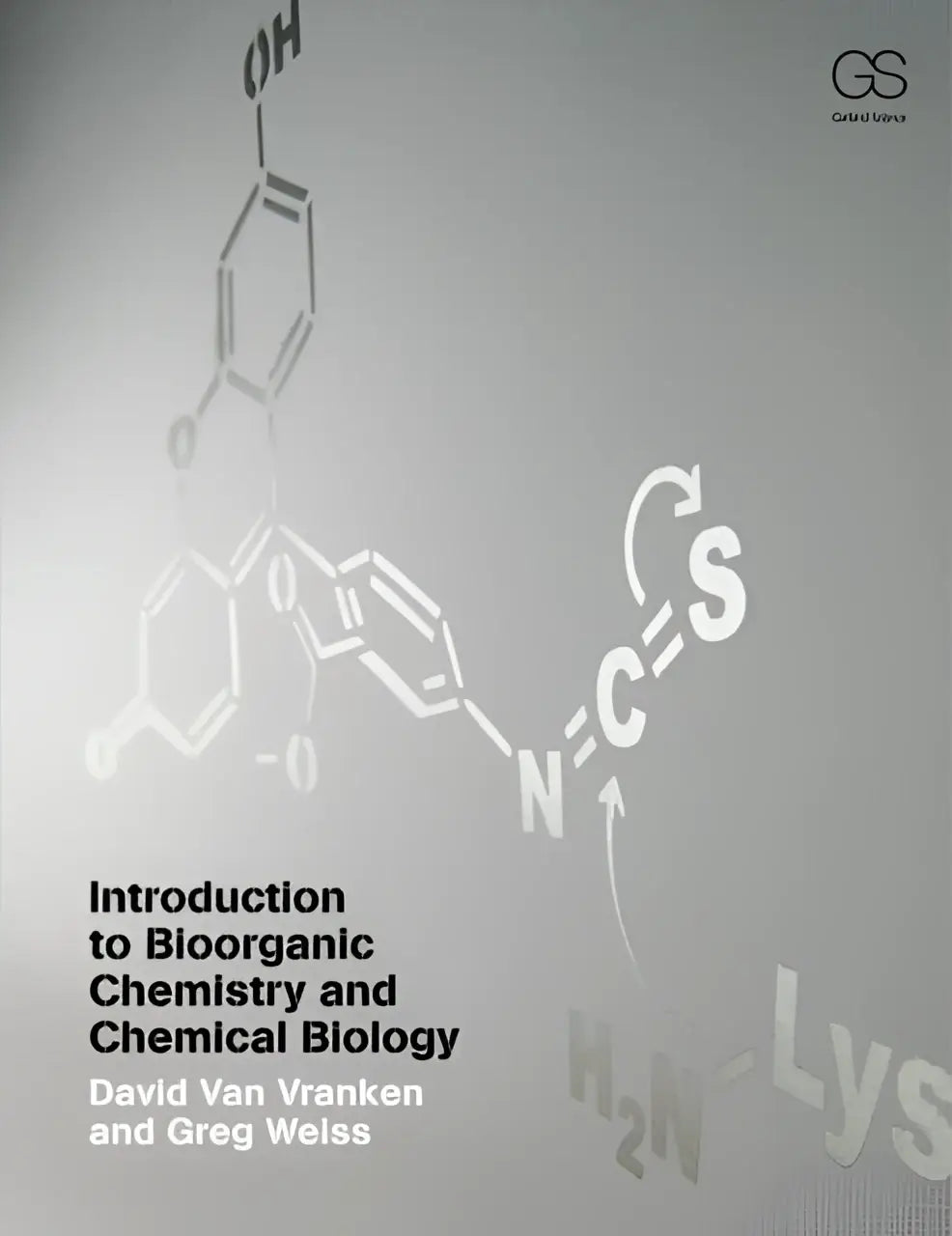 Grijs boekomslag met witte chemische structuren en de titel introduction to bioorganic chemistry and chemical biology van david van vranken en greg weiss