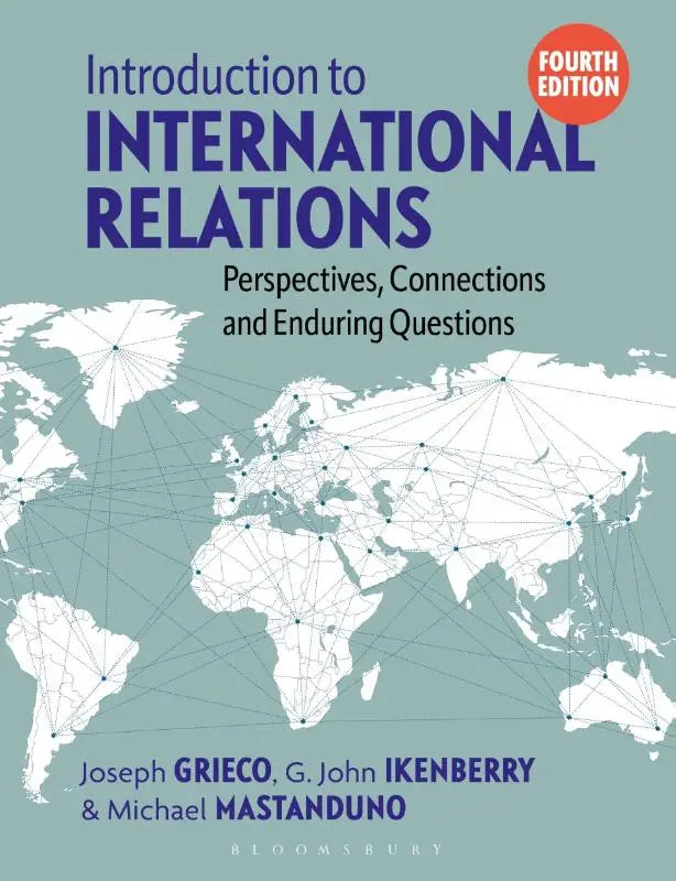 De vierde editie van Introduction to International Relations door Joseph Grieco belicht internationale betrekkingen, connecties en vragen