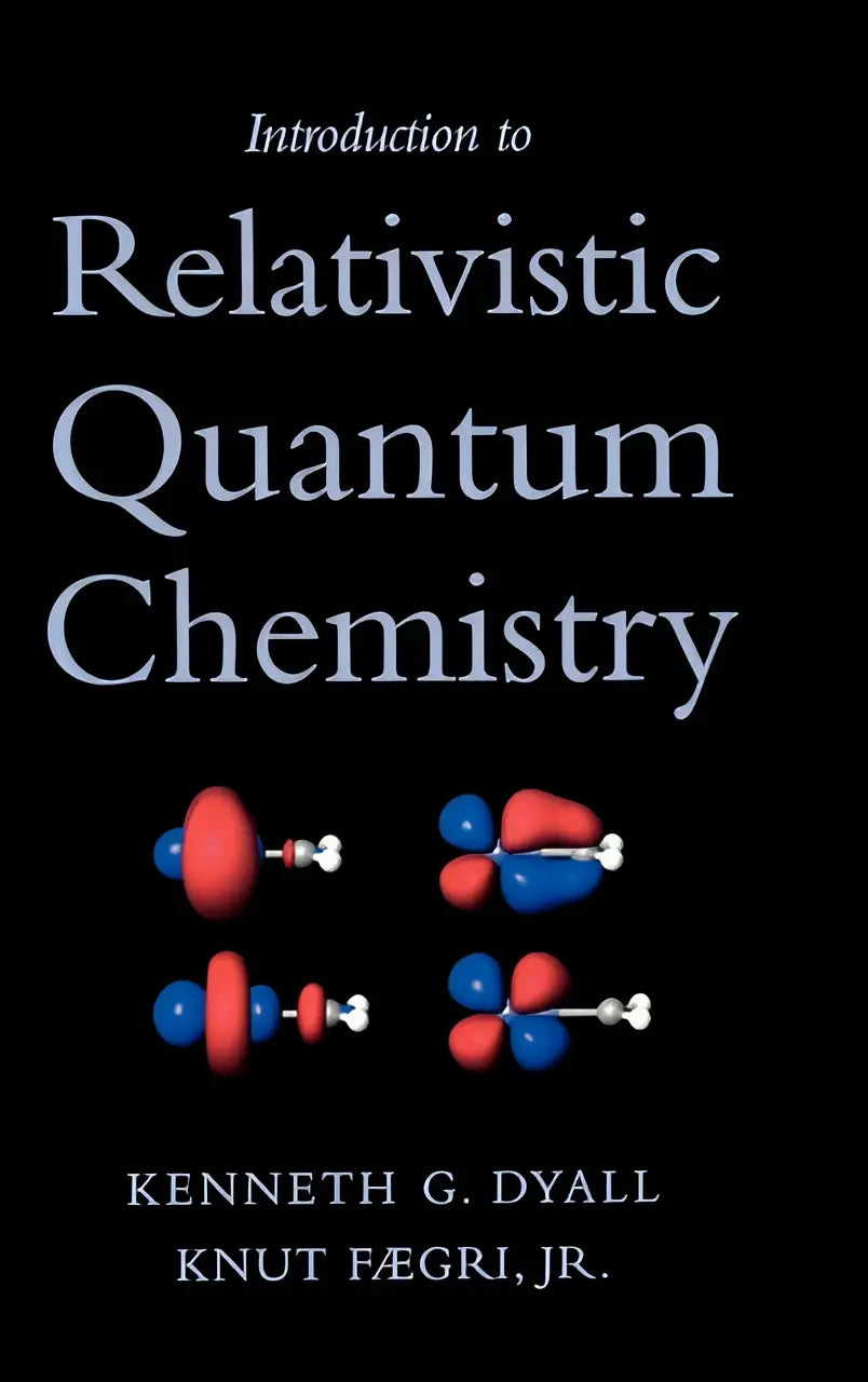 Zwart boek met de titel Introduction to Relativistic Quantum Chemistry in witte serif lettertype en molecuulmodellen in rood en blauw introduceert relativistische methoden in quantum chemistry voor niet-experts