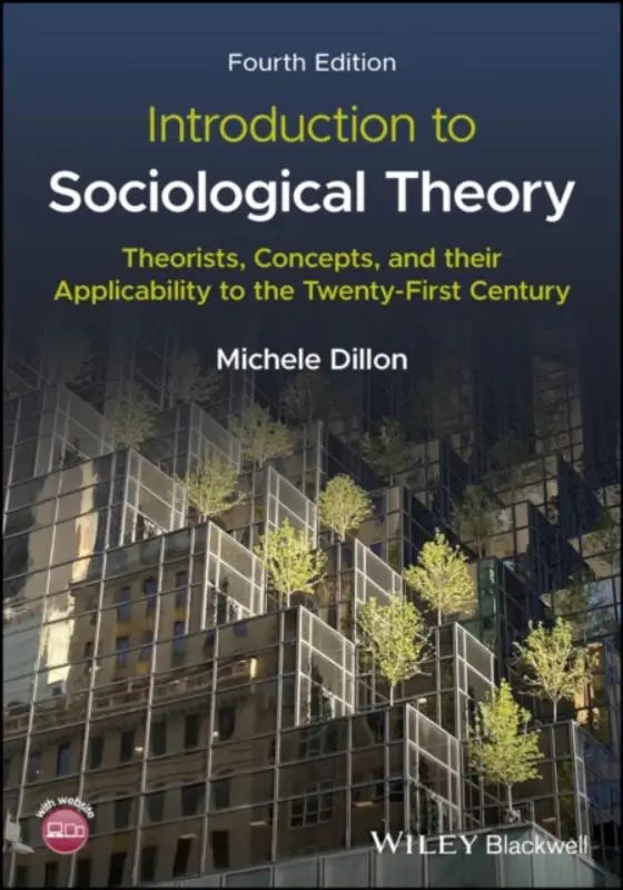 Cover of the fourth edition introduction to sociological theory textbook by michele dillon for applicability in the twenty first century