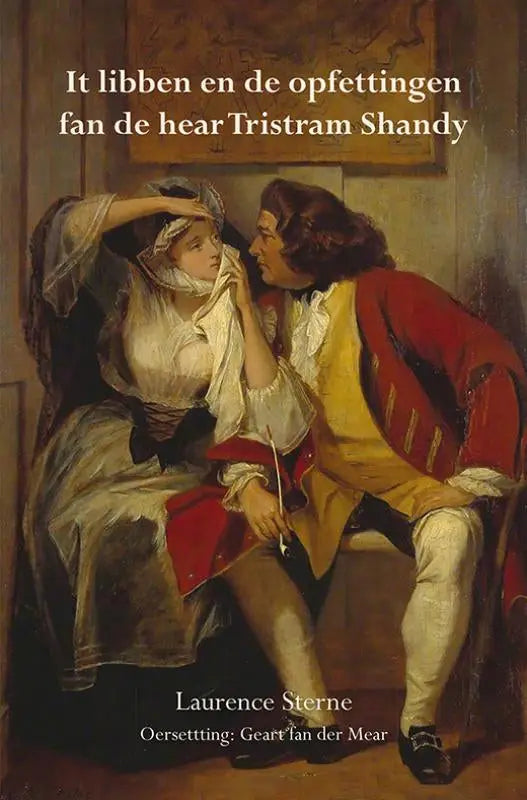 The book cover of it libben en de opfettingen fan de hear tristram shandy shows a man in red and yellow coat whispering to a woman in white lace