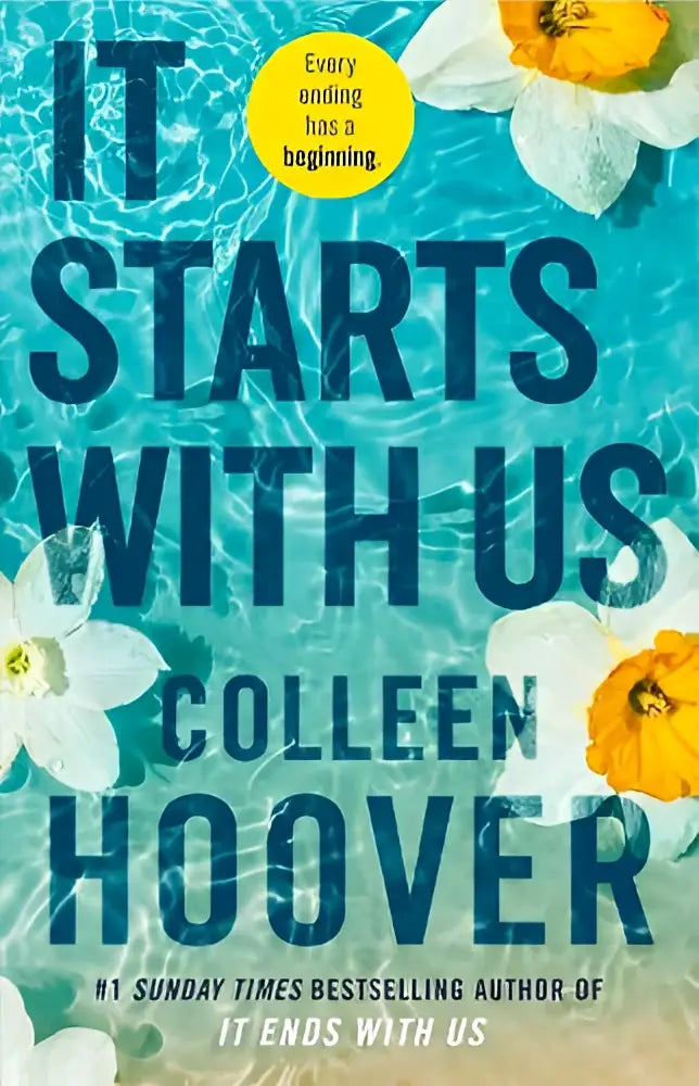 De boekcover van it starts with us door colleen hoover toont een turquoise achtergrond met witte en gele bloemen als de hoogstgeanticipeerde sequel op ends with us