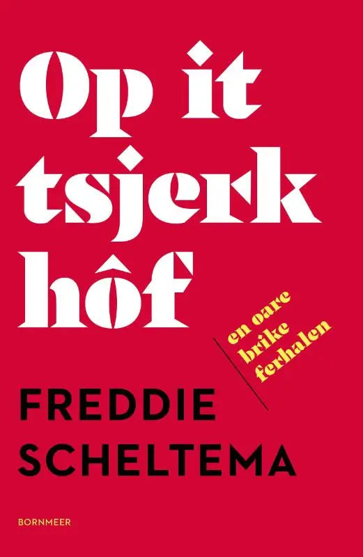 Rode boekomslag van andere brike verhalen op it tsjerkhof met witte tekst door freddie scheltema van bornmeer