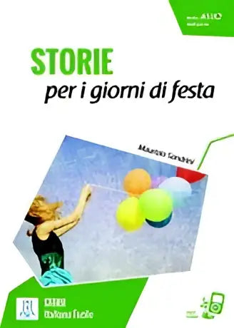 Italiano facile - storie: storie per i giorni di festa. Libro + online mp3 audio (a1-a2) - italiano facile - storie: