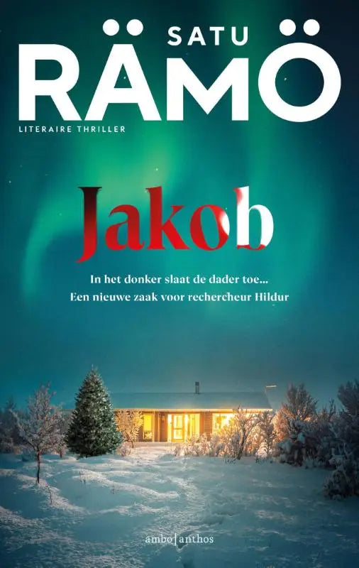 De boekcover van jakob door satu rämö toont een besneeuwd landschap met een verlicht huis onder groene aurora, rechercheur hildur