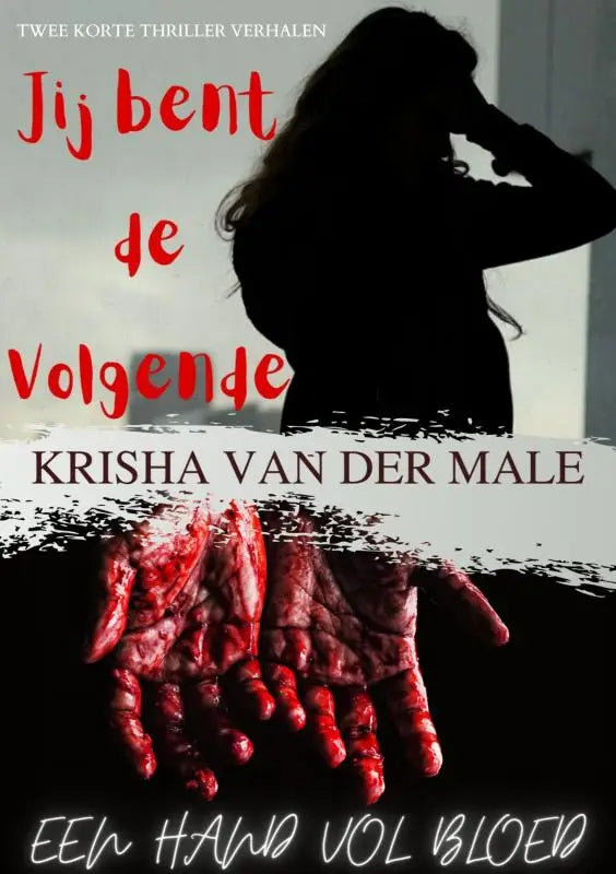 Boekcover van jij bent de volgende van krisha van der male met rode tekst en silhouetten voor korte thriller verhalen