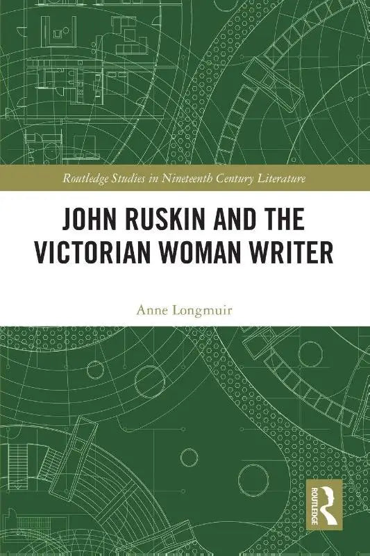 Groen boek john ruskin en de victorian woman writer door anne longmuir met architectonische blauwe drukillustraties van routledge