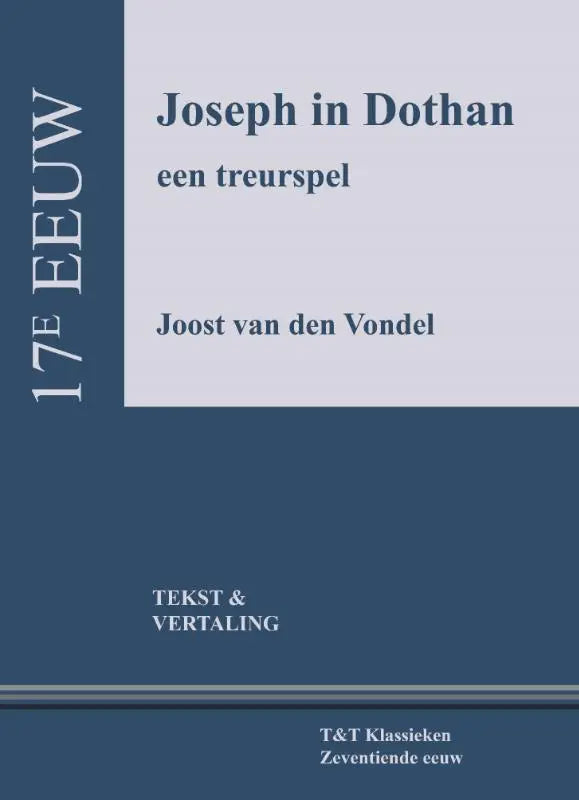 Donkerblauw boek joseph in dothan van joost van den vondel t&t klassieken 17e-eeuws treurspel tekst en vertaling