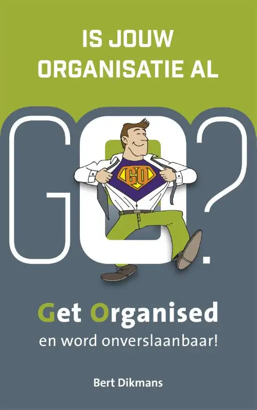 De boekcover toont een cartoon man met groen broek en wit shirt met een paars go-embleem voor get organised