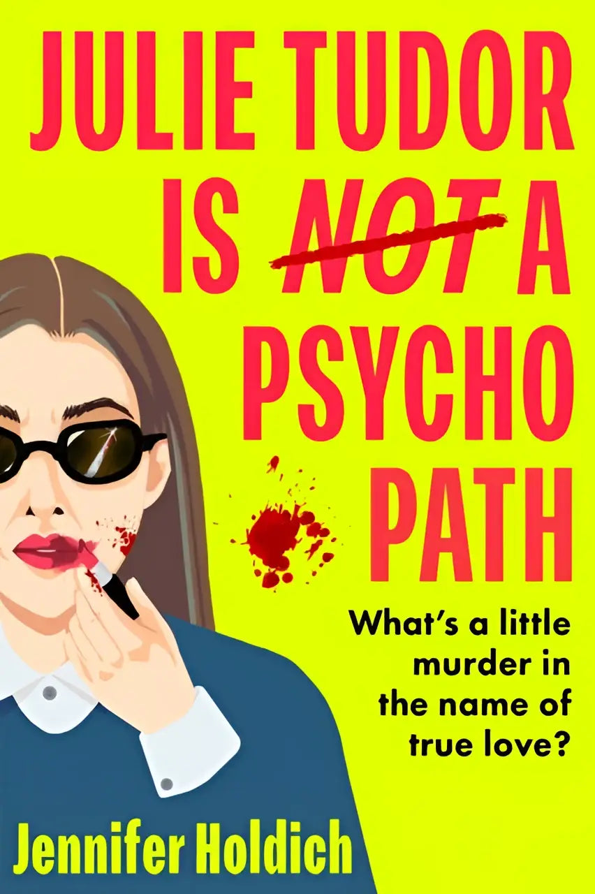 Felgeel boekomslag van de nieuwe crime thriller julie tudor is not a psychopath met illustratie van vrouw en bloedspatten