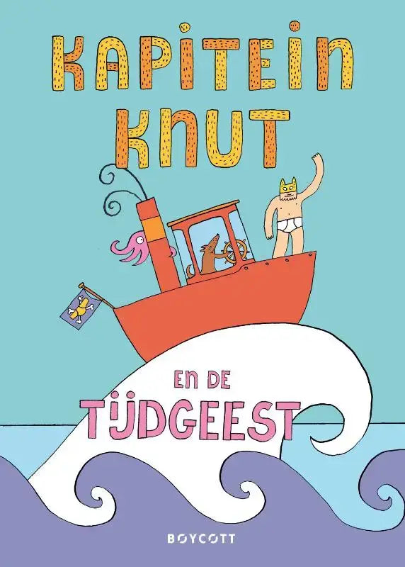 De cover van het kinderboek kapitein knut en de tijdgeest door boycott met een cartoonillustratie en gele en roze letters op een lichtblauwe achtergrond