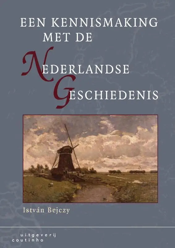 Boekomslag Een kennismaking met de Nederlandse geschiedenis door István Bejczy
