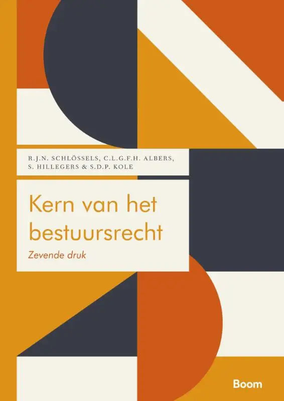Het boek kern van het bestuursrecht door koninklijke boom uitgevers heeft een geometrische omslag in oranje, donkergrijs en crème