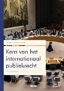 Boek kern van het internationaal publiekrecht door j uitgegeven door koninklijke boom uitgevers over internationaal publiekrecht