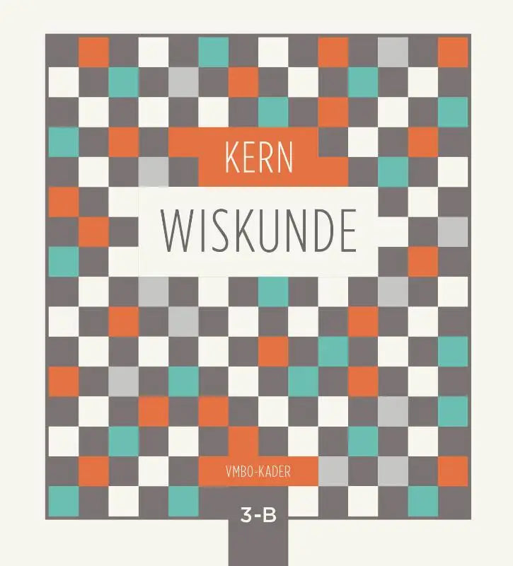 De kern wiskunde boekomslag toont een modern geruit patroon in oranje, teal en grijs met de titel wiskunde centraal geplaatst