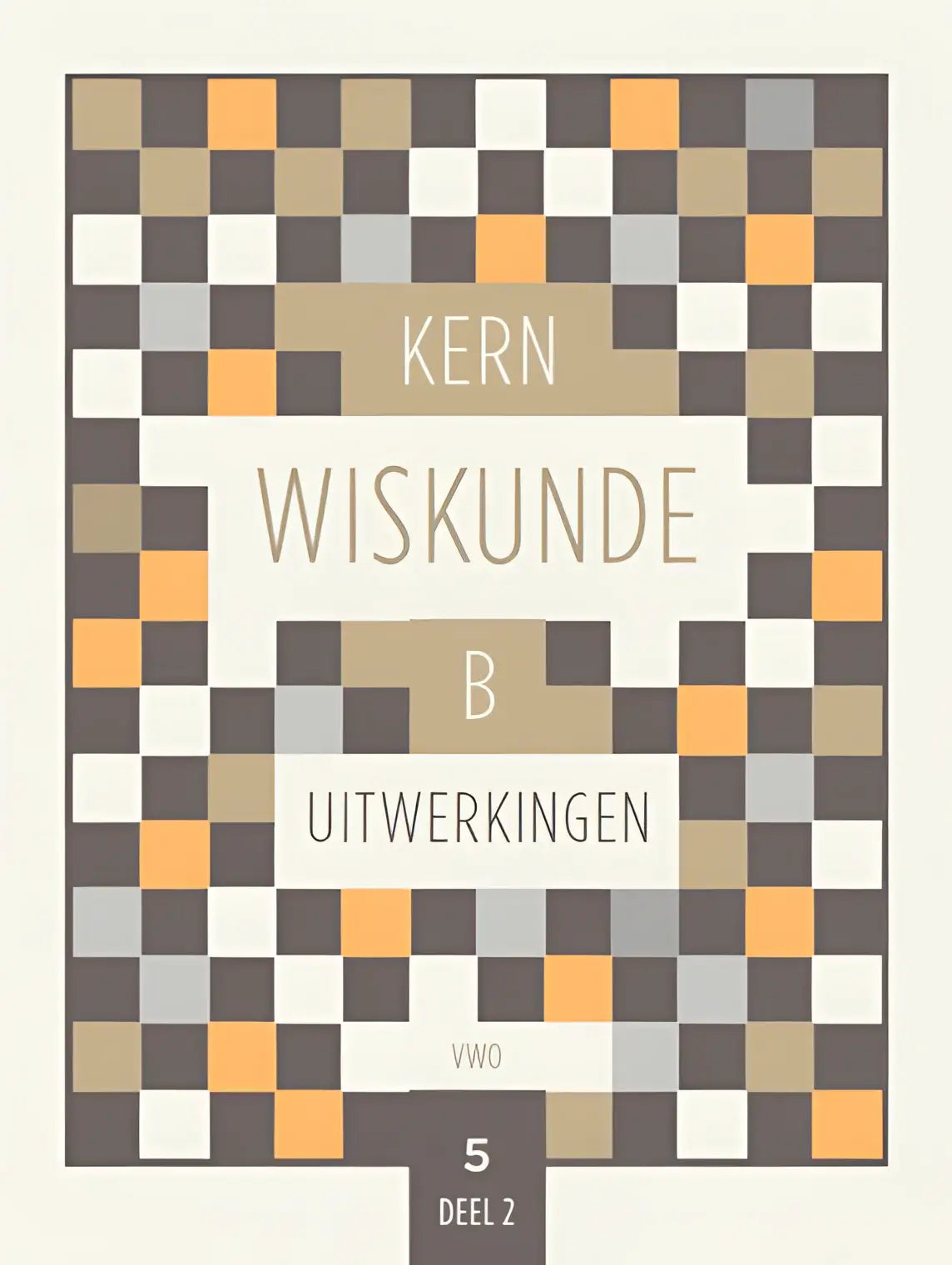 De boekcover van kern wiskunde b uitwerkingen toont een geometrisch patroon met oranje, beige, grijs en witte vierkanten
