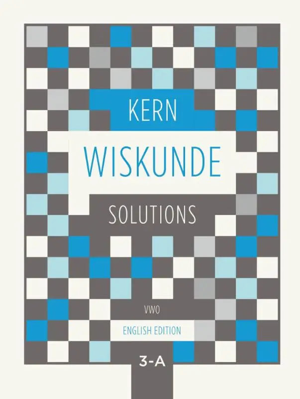 De kern wiskunde boekomslag toont een modern geruit patroon in blauw, grijs en wit met de titel kern wiskunde solutions