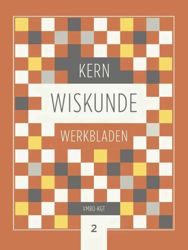 De cover van kern wiskunde werkbladen 2 toont een geometrisch patroon met oranje gele witte en grijze vierkanten