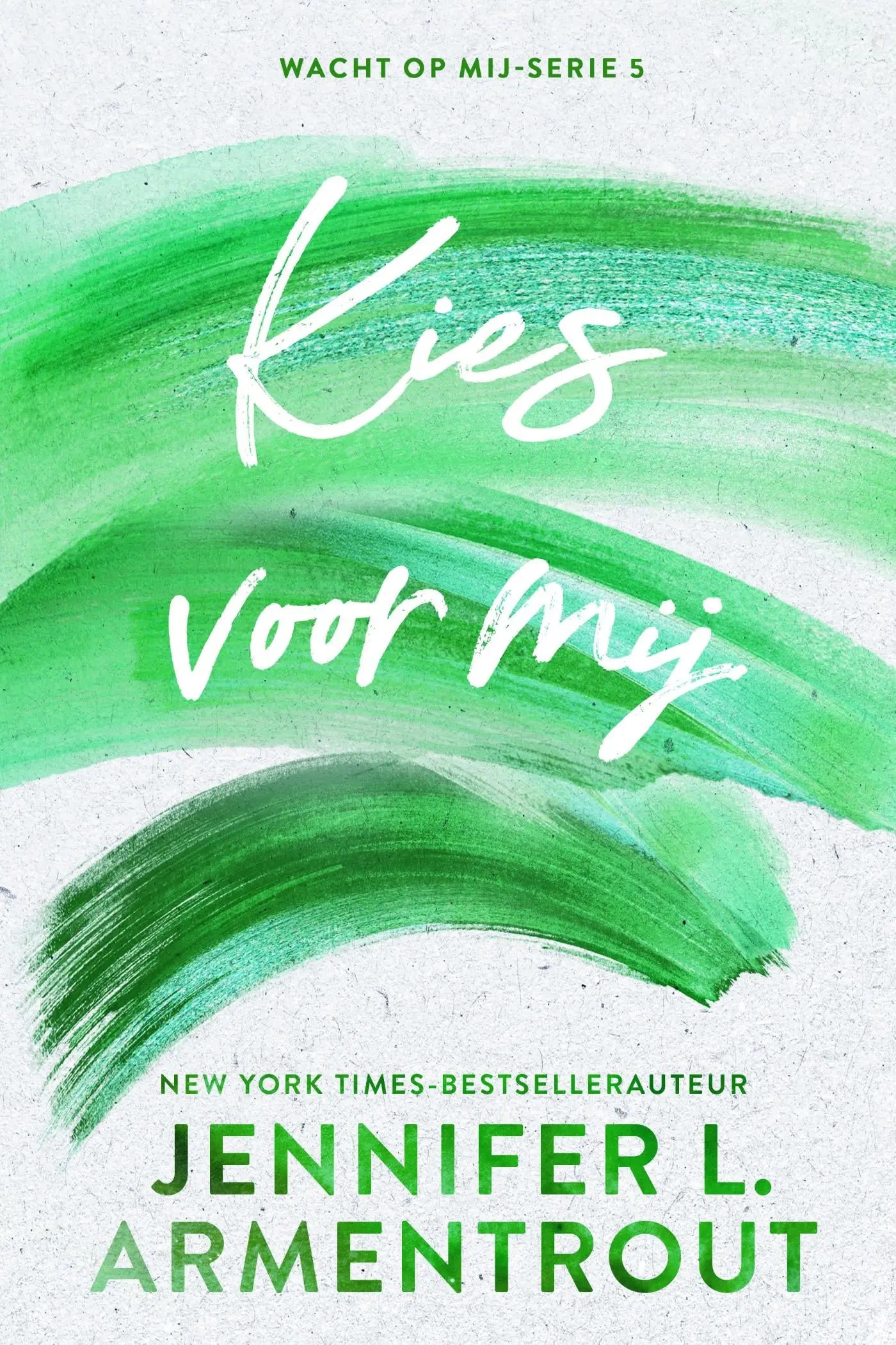 Boek cover van kies voor mij met groene penseelstreek en witte cursieve titel door jennifer l