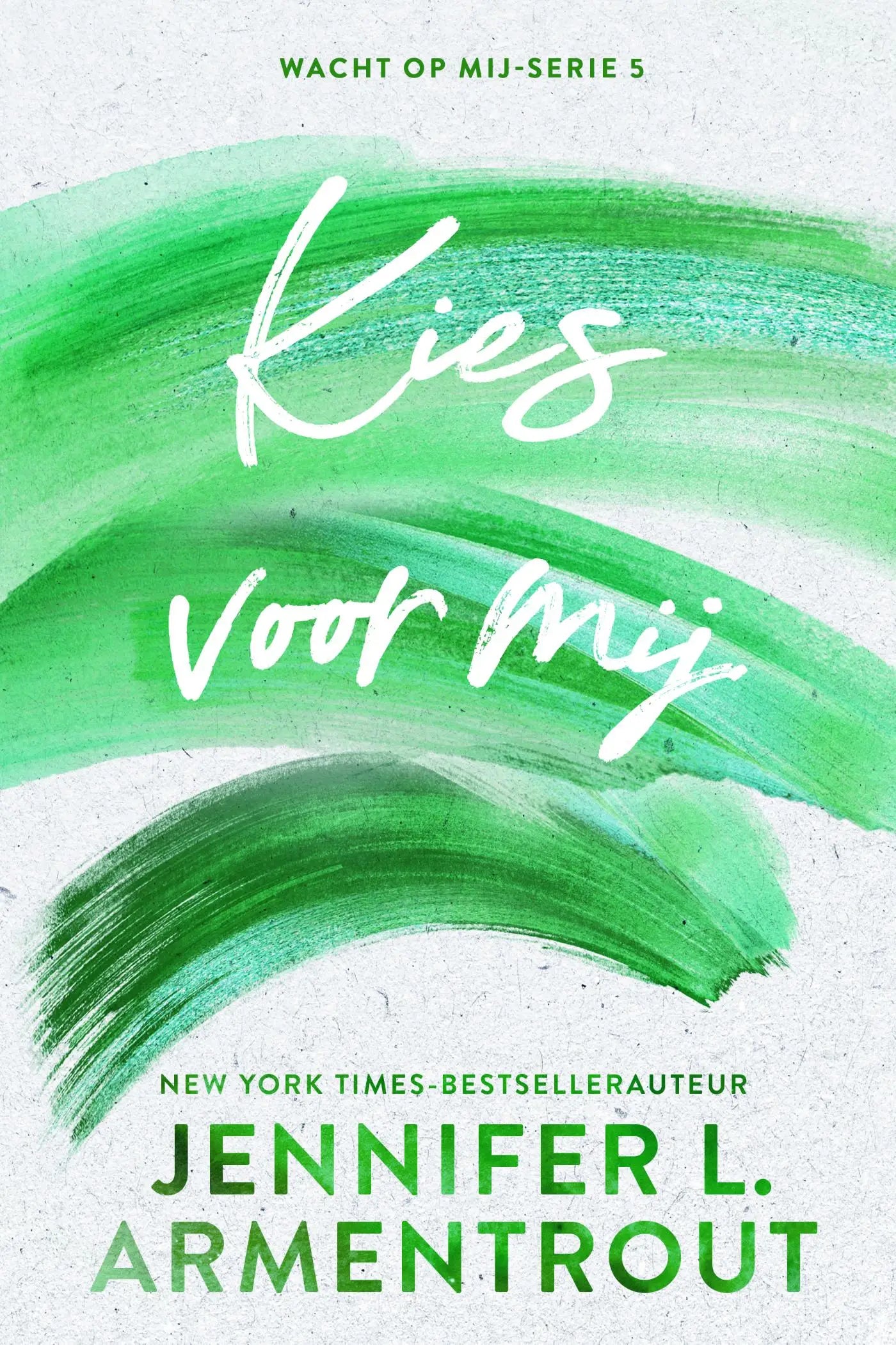 Green brushstroke book cover with white cursive text kies voor mij by author jennifer l in kies voor mij