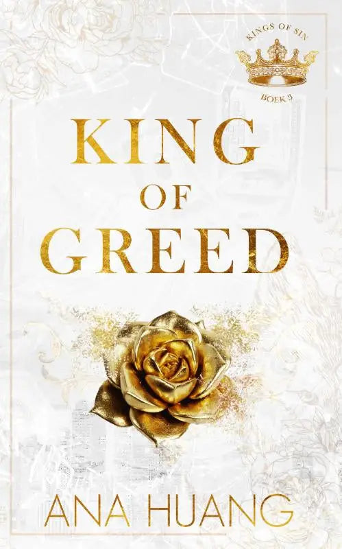 Boekcover van king of greed met een gouden rozenillustratie voor liefdesboeken van ana huang
