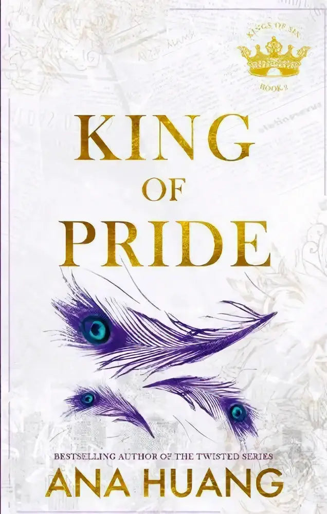 De boekcover van king of pride door ana huang toont gouden letters en paarse pauwenveren van de bestseller auteur van de verknopte serie