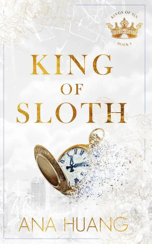 Gouden zakhorloge met romeinse cijfers en textuur, gedeeltelijk gebroken in fonkelende fragmenten, king of sloth ana huang love books