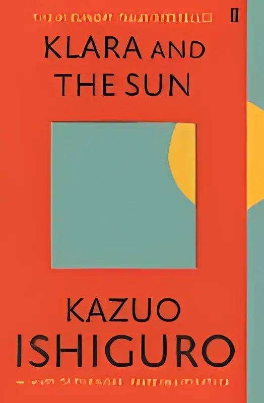 Het boek klara and the sun met een oranje omslag en zwarte letters van de auteur kazuo ishiguro sunday times winnaar