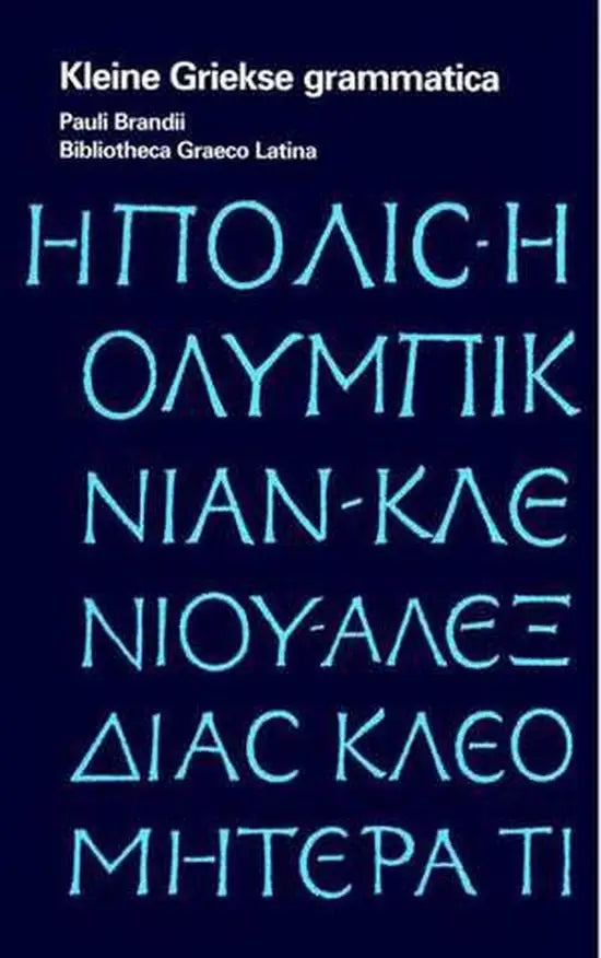 Kleine griekse grammatica - kleine griekse grammatica - boek