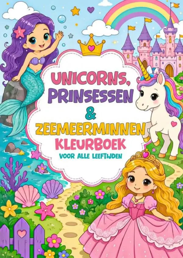 Kleurboek voor alle leeftijden met kleurrijke illustraties van een zeemeermin, eenhoorn en prinses voor urenlang kleurplezier jonge lezers