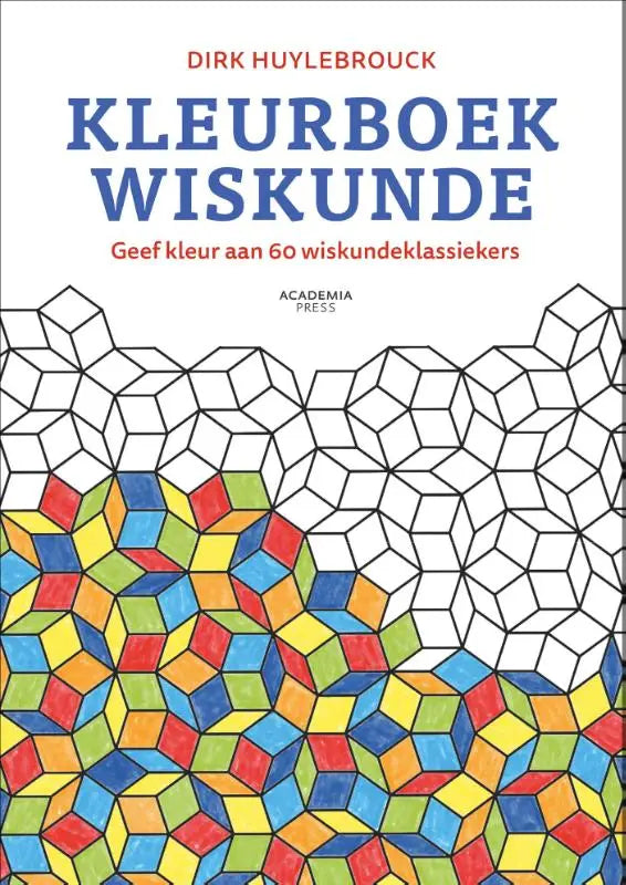 De cover van kleurboek wiskunde door dirk huylebroeck met kleurrijke kubussen en geometrische patronen voor geef kleur
