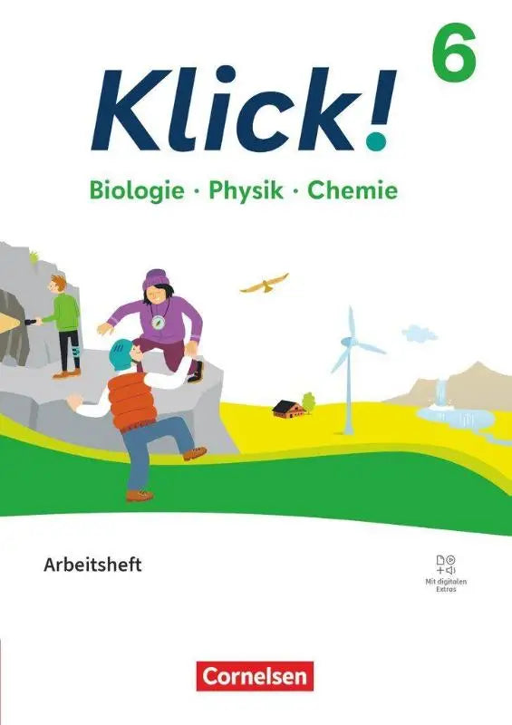 Arbeitsheft mit digitalen medien klick 6 schuljahr biologie physik chemie mit kleurrijke illustraties van natuur en energie